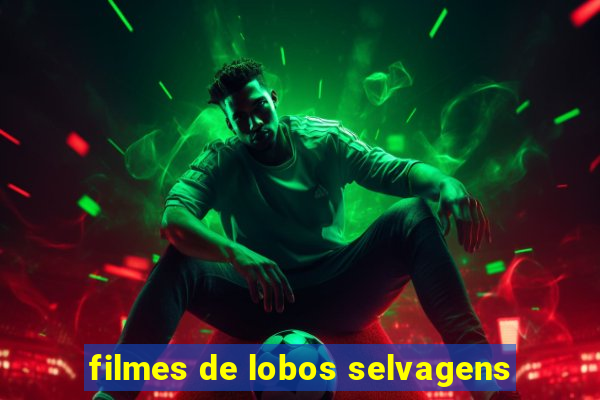 filmes de lobos selvagens